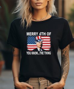 Biden Merry 4th Of You Know The Thing Shirt