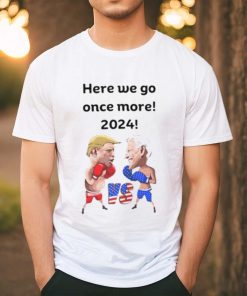 Biden Trump Funny Boxing Here We Go Once More 2024 Shirt