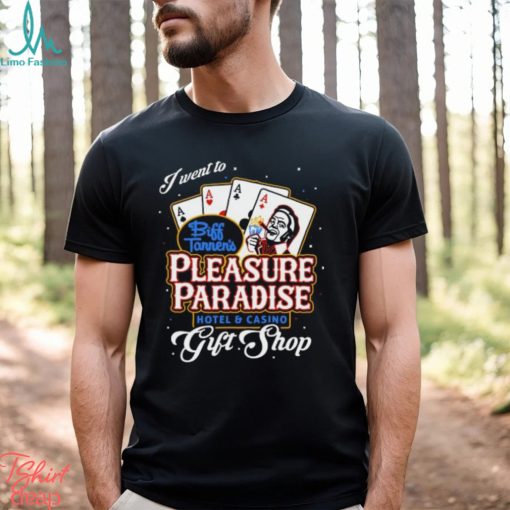 Biff’s Pleasure Paradise T Shirt