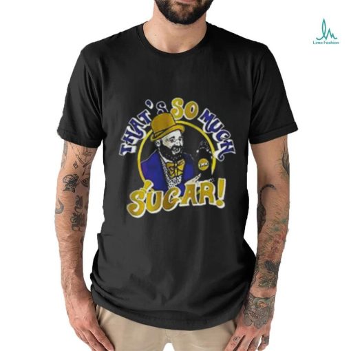 Bikes Tom Segura That’s So Much Sugar Shirt