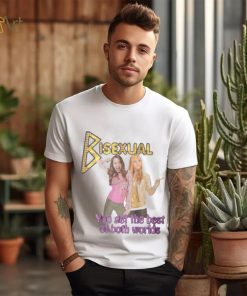 Bisexual You Get The Best Of Both Worlds Shirt