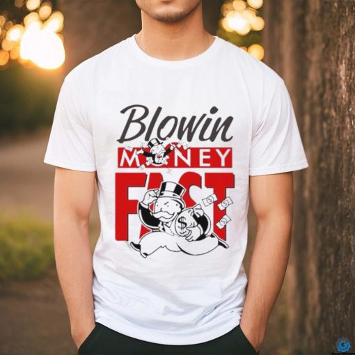 Blowin Money Fast Shirt