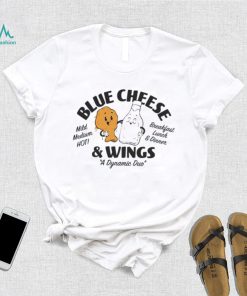 Blue Cheese and Wings a dynamic duo shirt