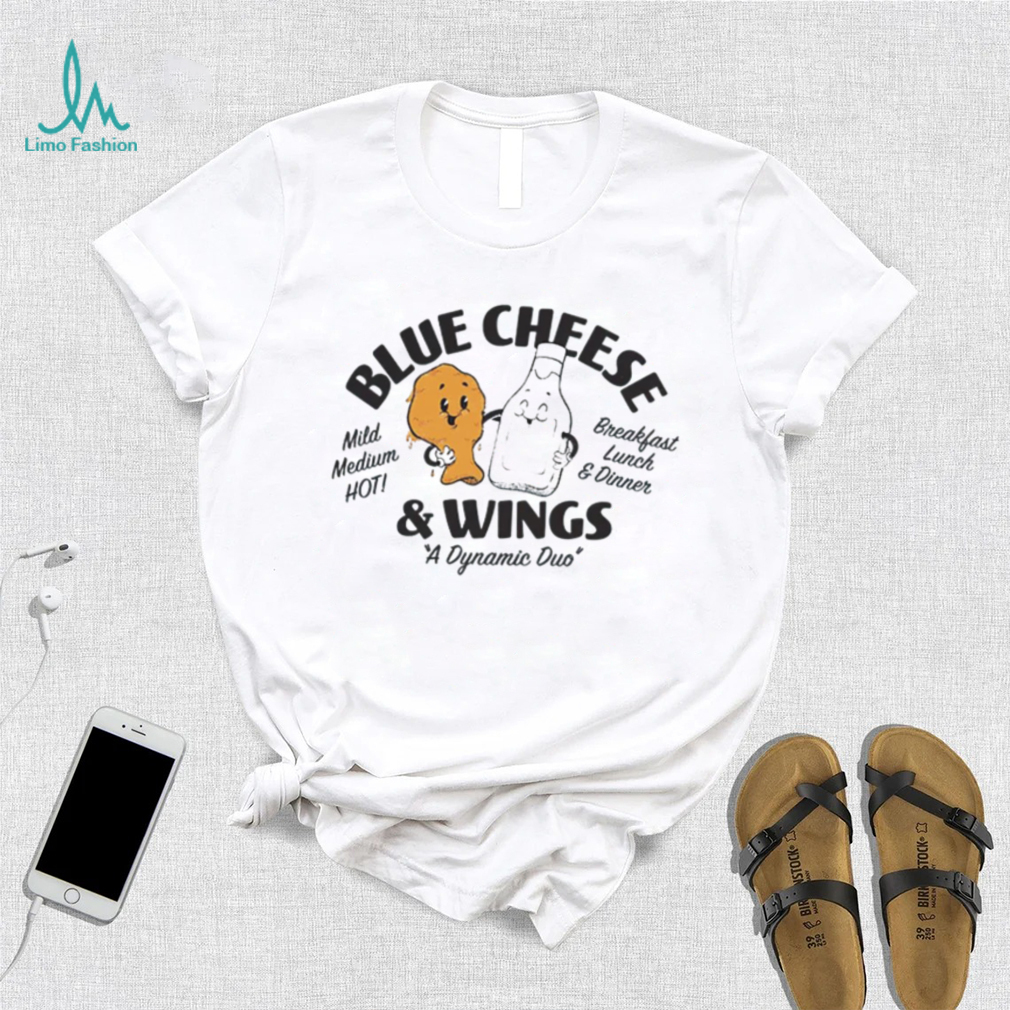 Blue Cheese and Wings a dynamic duo shirt Blue Cheese and Wings a dynamic duo shirt
