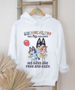 Bluey Magic Claw Has No Children His Days Are Free shirt