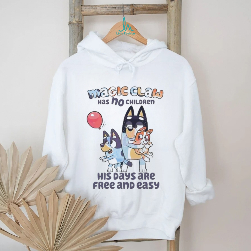 Bluey Magic Claw Has No Children His Days Are Free shirt Bluey Magic Claw Has No Children His Days Are Free shirt