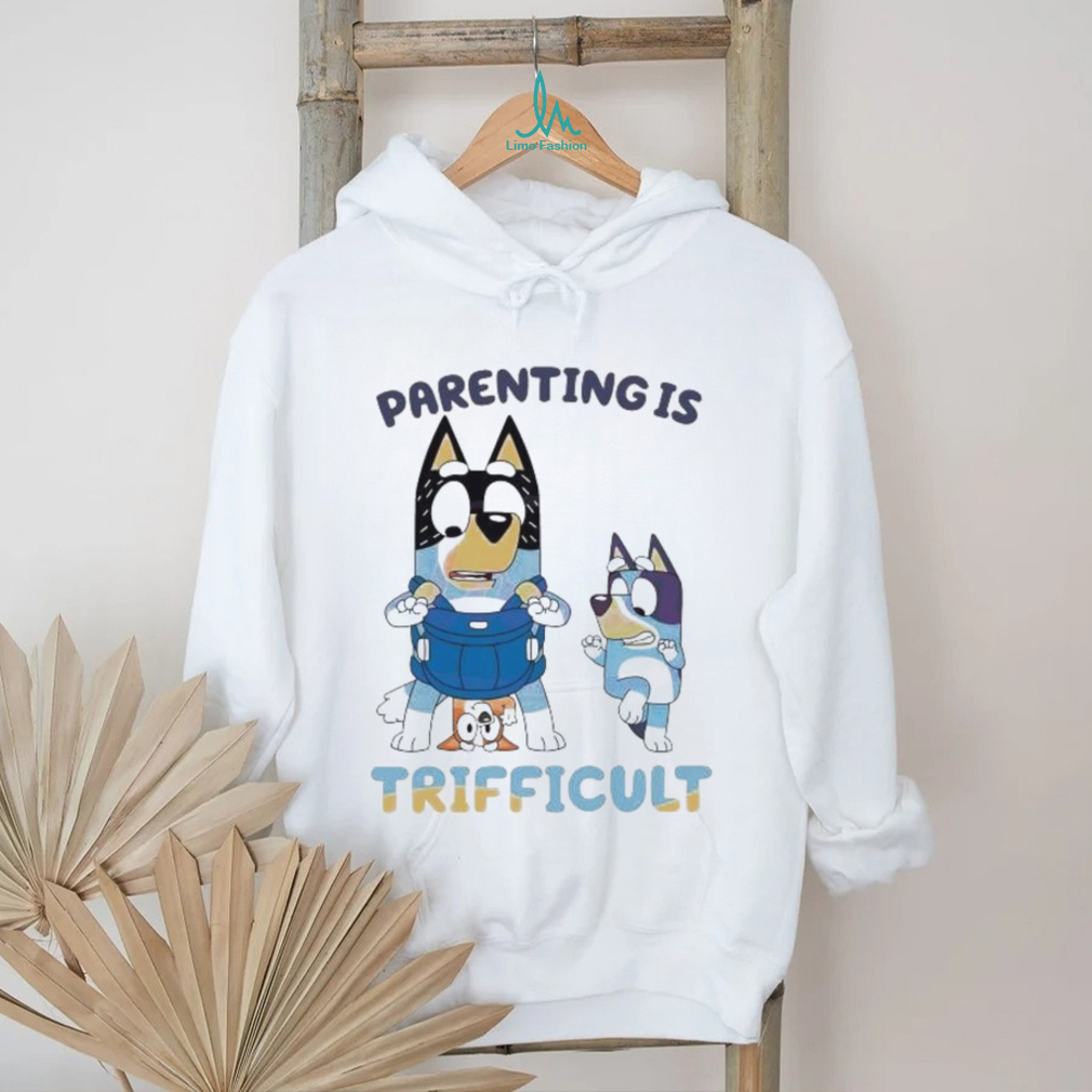 Bluey Parenting Is Trifficult Bandit Heeler shirt Bluey Parenting Is Trifficult Bandit Heeler shirt