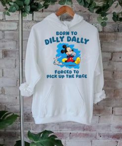 Born To Dilly Dally Disney Mickey shirt