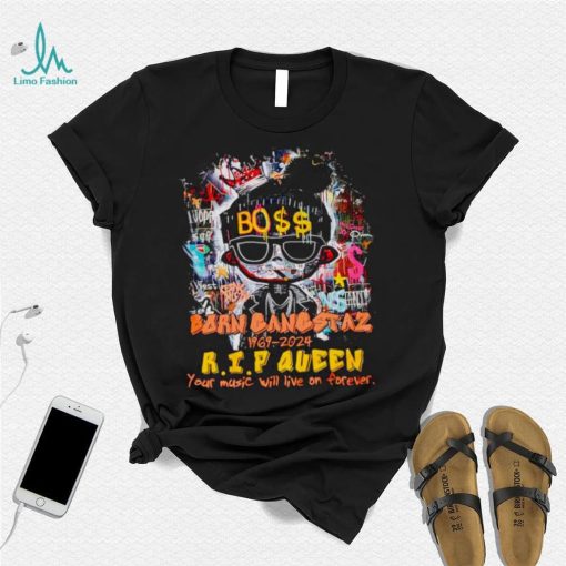 Boss born gangstaz 1969 2024 RIP Queen your music will live on forever shirt