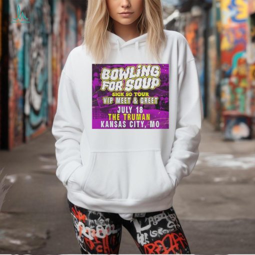 Bowling For Soup Vip Meet And Greet July 18 The Truman Kansas City shirt