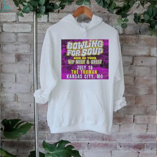 Bowling For Soup Vip Meet And Greet July 18 The Truman Kansas City shirt
