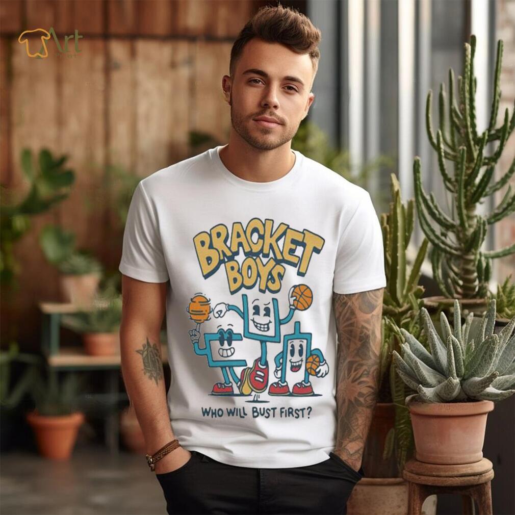 Stream Bracket Boys who will bust first shirt by Abay AMZ Clothing