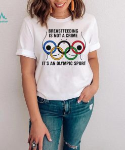 Breastfeeding is not a crime it’s an olympic sport shirt