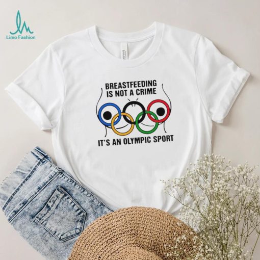 Breastfeeding is not a crime it’s an olympic sport shirt