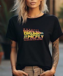 Brown Mcfly 2024 where we’re going we don’t need roads shirt