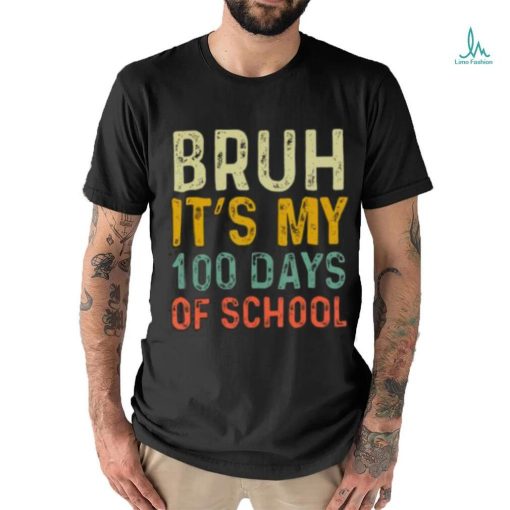 Bruh Its My 100 Days Of School 100th Day Of School Boys T shirt