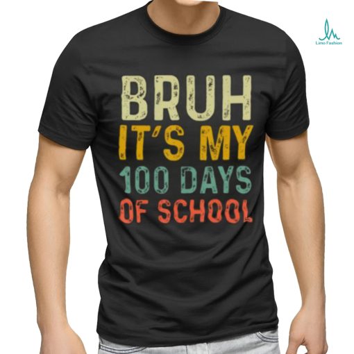 Bruh Its My 100 Days Of School 100th Day Of School Boys T shirt