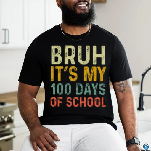 Bruh Its My 100 Days Of School 100th Day Of School Boys T shirt