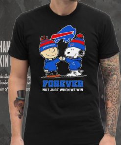 Buffalo Bills Snoopy and Charlie Brown forever not just when we win go Bills shirt, hoodie, sweater, long sleeve and tank top Buffalo Bills Snoopy and Charlie Brown forever not just when we win go Bills shirt