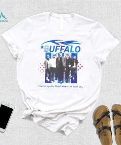 Buffalo boy band tearin’s up the field when I’m with you shirt