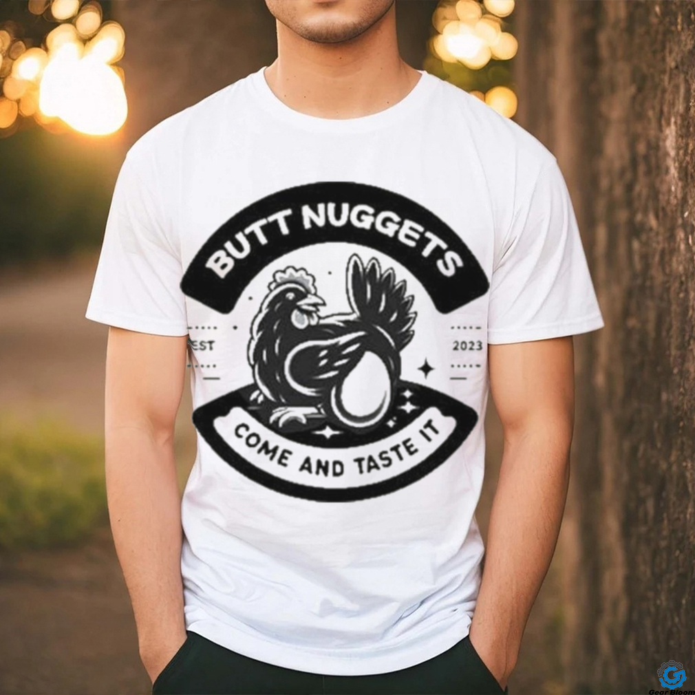 Butt Nuggets Come And Taste It Est 2023 Shirt Butt Nuggets Come And Taste It Est 2023 Shirt