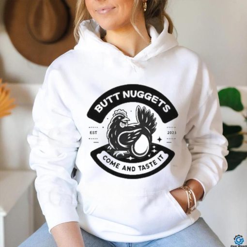 Butt Nuggets Come And Taste It Est 2023 Shirt