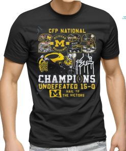 CFP National Champs Michigan Wolverines vs Everybody Undefeated 15 0 Hail to the Victors t shirt