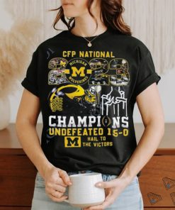 CFP National Champs Michigan Wolverines vs Everybody Undefeated 15 0 Hail to the Victors t shirt