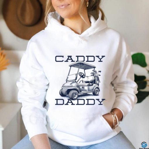 Caddy Daddy shirt