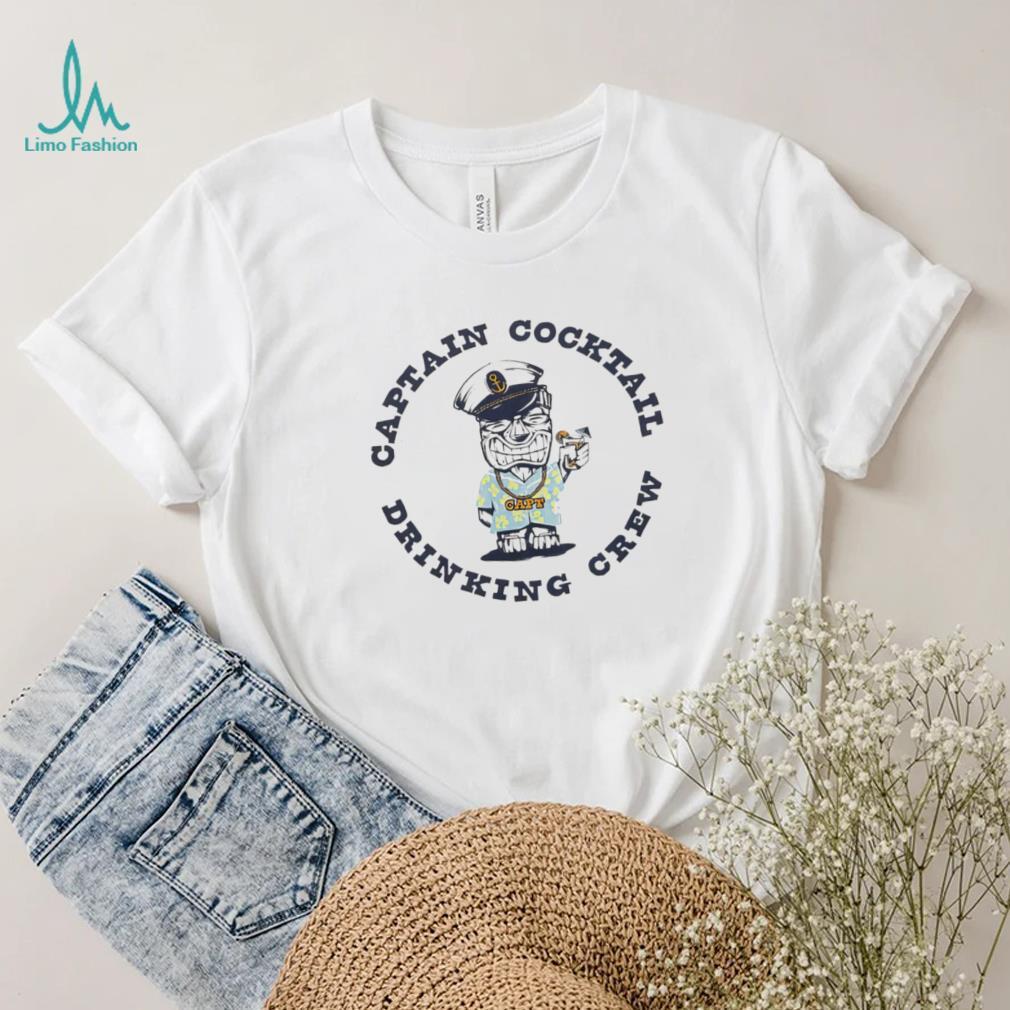 Captain cocktail drinking crew funny shirt Captain cocktail drinking crew funny shirt