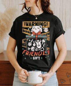 Cat Warning Friendly Gift T Shirt