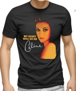 Celine Dion My Heart Will Go On T Shirt