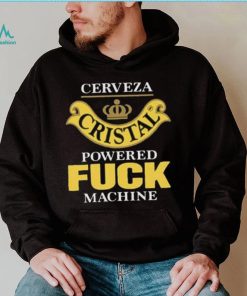 Cerveza Cristal Powered Fuck Machine T Shirt