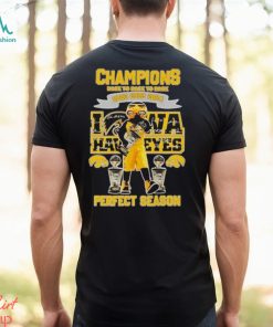 Champions back to back to back 2022 2023 2024 Iowa Hawkeyes perfect season shirt