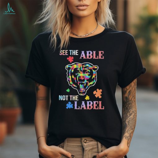 Chicago Bears See The Able Not The Label Shirt