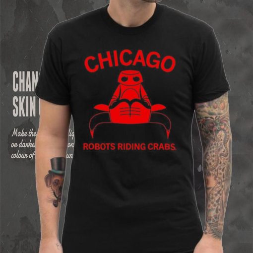 Chicago robots riding crabs shirt