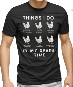 Chicken Things I Do In My Spare Time Shirt