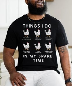 Chicken Things I Do In My Spare Time Shirt