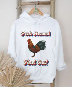 Chicken peck around find out shirt