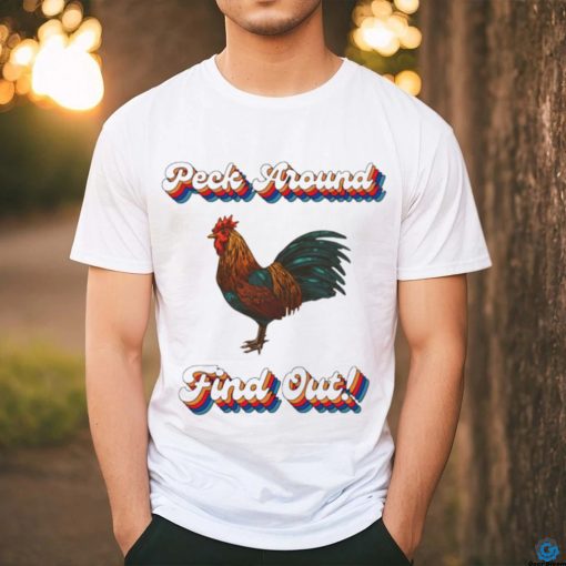 Chicken peck around find out shirt
