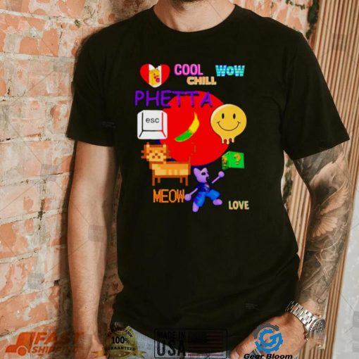 Chill Cool Wow Phetta Meow Love Shirt