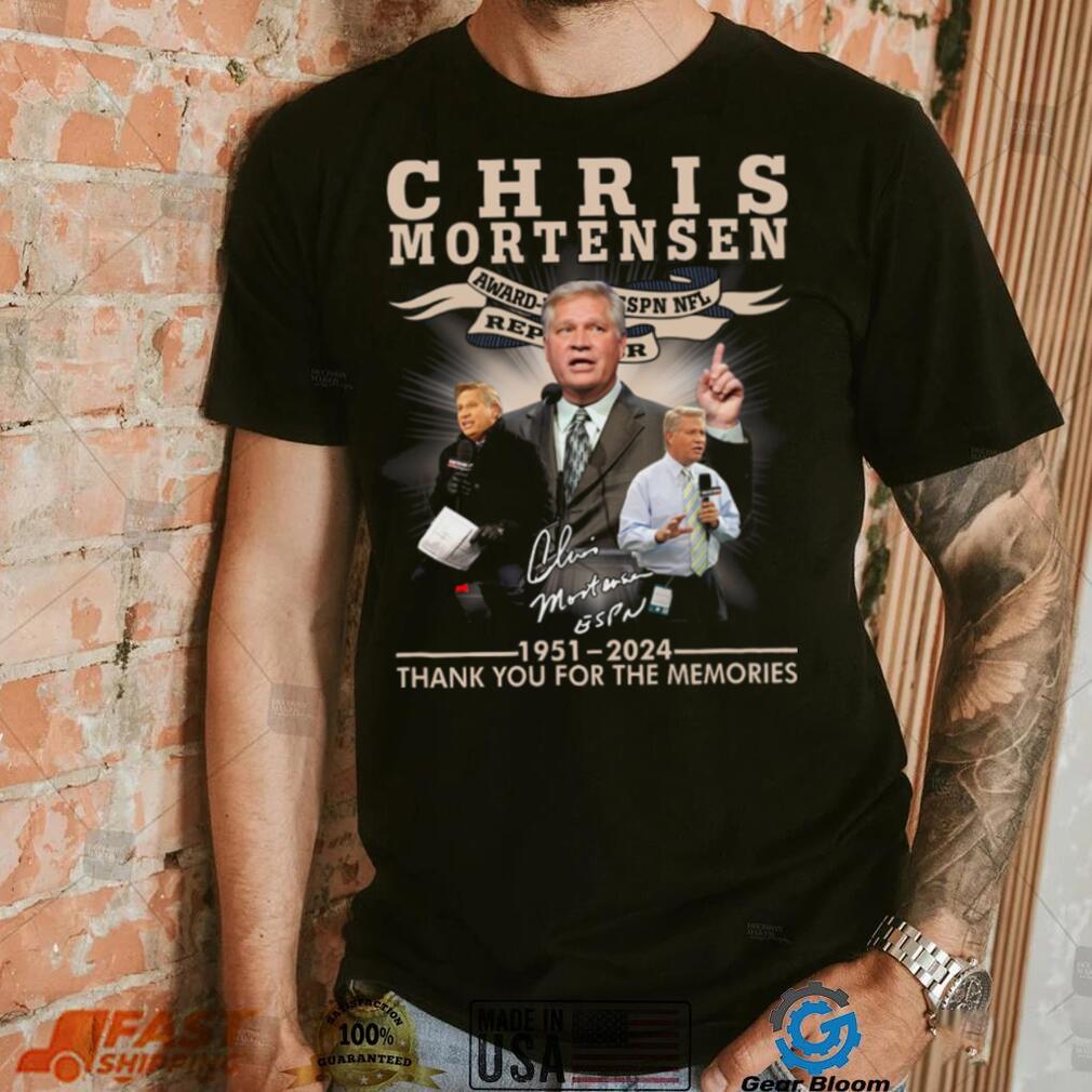 Chris Mortensen Signature 1951 2024 Thank You For The Memories T Shirt Chris Mortensen Signature 1951 2024 Thank You For The Memories T Shirt