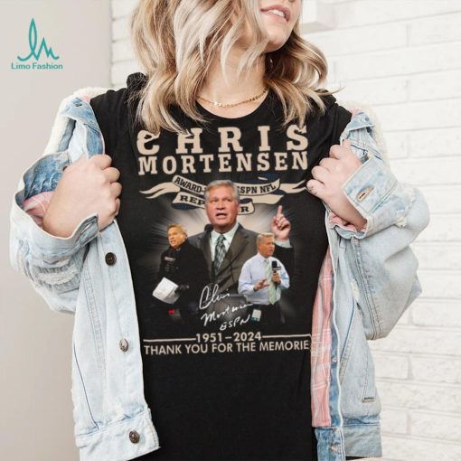 Chris Mortensen Signature 1951 2024 Thank You For The Memories T Shirt