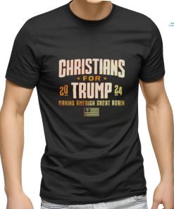 Christians For Trump 2024 Making America Great Again Tee Ls Shirt