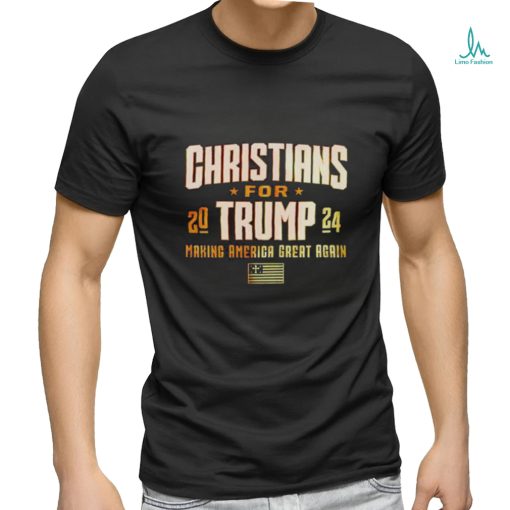 Christians For Trump 2024 Making America Great Again Tee Ls Shirt