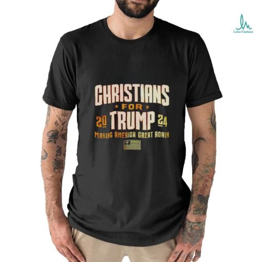 Christians For Trump 2024 Making America Great Again Tee Ls Shirt