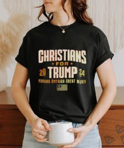 Christians For Trump 2024 Making America Great Again Tee Ls Shirt