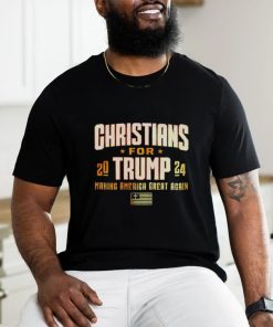 Christians For Trump 2024 Making America Great Again Tee Ls Shirt