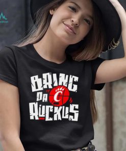 Cincinnati Bearcats basketball Bring da Ruckus logo shirt