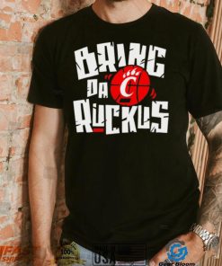 Cincinnati Bearcats basketball Bring da Ruckus logo shirt